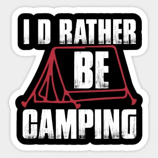 I d Rather Be Camping T Shirt For Women Men Sticker